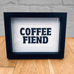 Coffee Fiend Framed Print